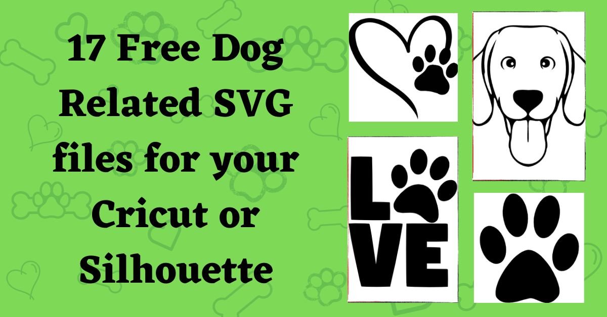 17 Free Dog Related SVG files for your Cricut or Silhouette